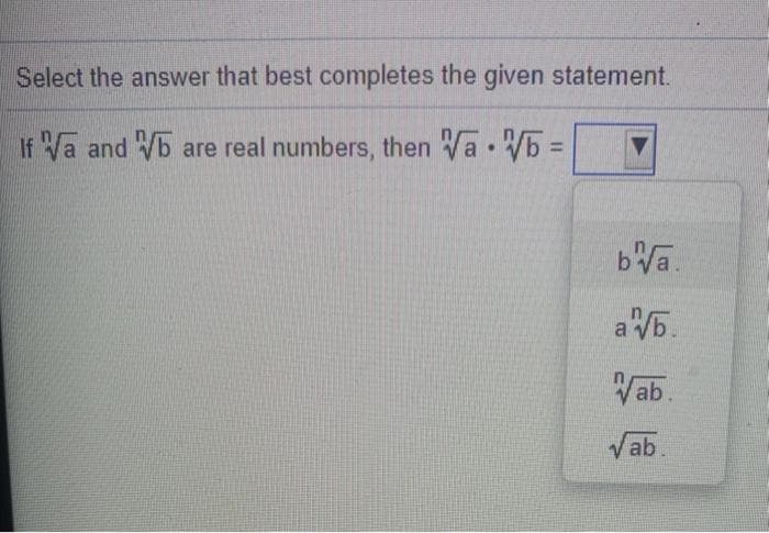 Select the answer that best completes the given statement.
%3D
If Wa and Vb are real numbers, then Wa• Wb =
bVa
a V6.
Vab.
Vab.
