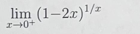 lim (1-2x)/*
1/x
