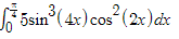 ösin°(4x) cos²(2x)dr
2x)cx
