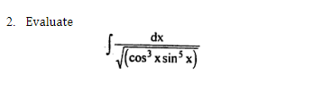 2. Evaluate
dx
(cos³x sin³x)