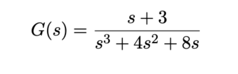 s+3
G(s) = s³ + 4s² +8s