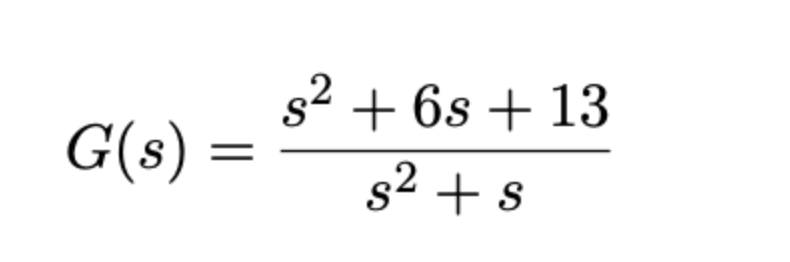 G(s) :
=
s² + 6s +13
s² + s
