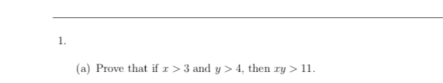 Prove that if r>3 and y > 4, then ry > 11.
