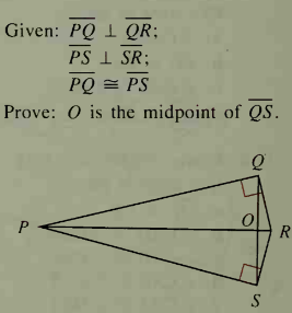 Given: PQ 1 QR;
PS I SR;
PQ = PS
Prove: O is the midpoint of QS.
R
S
