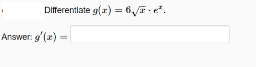 Differentiate g(x) = 6/T · e².
Answer: g'(x)
