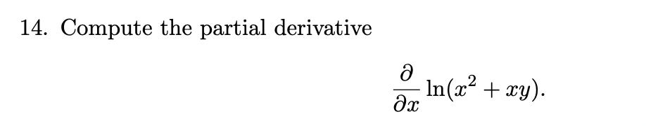 14. Compute the partial derivative
In(x² + xy).
