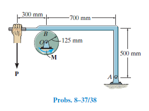 300 mm
-700 mm
B.
125 mm
500 mm
A
Probs. 8–37/38
