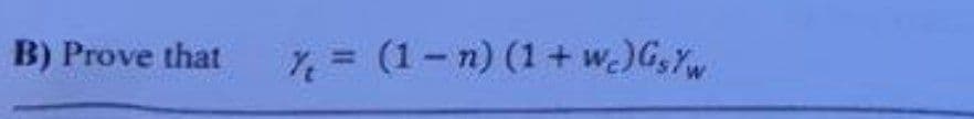 B) Prove that %= (1-n) (1+ wc) GsYw