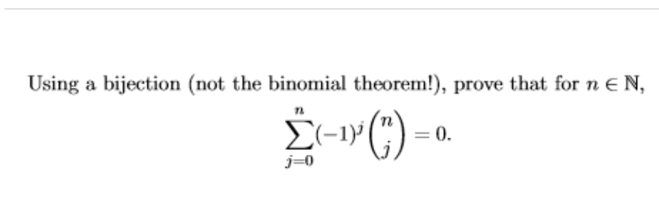 a bijection (not the binomial theorem!), prove that for n E N
Using
Σ-1()-
=0
