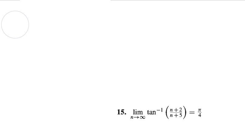 (33) = 1
15. lim tan
-1
n+2
%3D
n+5

