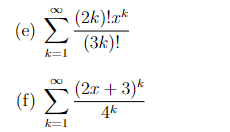 (2k)!.rk
(3k)!
(e)
k=1
(2x + 3)*
(1) と
4k
k=1
