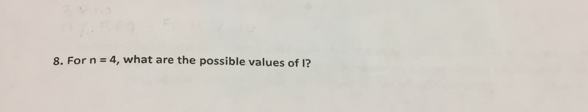 8. For n = 4, what are the possible values of I?
