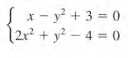 S x - y? + 3 = 0
121? + y? – 4 = 0
