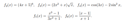 f2(x) = (4x + 5)°, fa(x) = (2x² + x)VI, fa(x) :
cos(3r) – 2 sin? x,
r³ – 1
|x – 1|
-
fs(x) =
fo(x) =
3x? +1'
x +1
