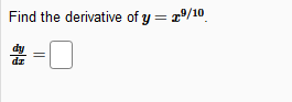 Find the derivative of y = 1/10
dz
