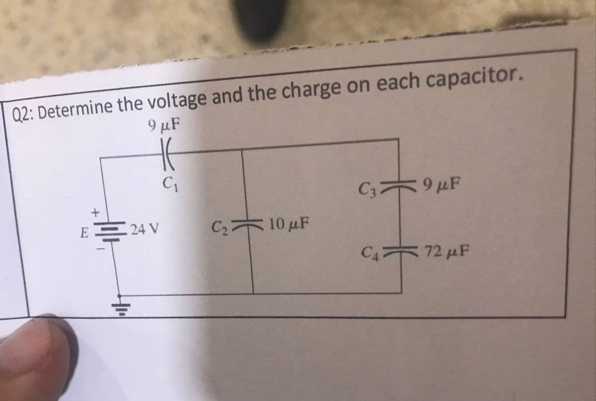 Q2: Determine the voltage and the charge on each capacitor.
9 μF
H
C3 9 μF
T
E = 24 V
C₂ 10 μF
C₁72 μF
J
C₁