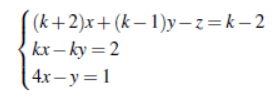 ((k+2)x+(k– 1)y – z =k– 2
kx – ky = 2
4х — у %3D 1
