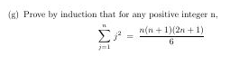 (g) Prove by induction that for any positive integer n,
n(n + 1)(2n + 1)
