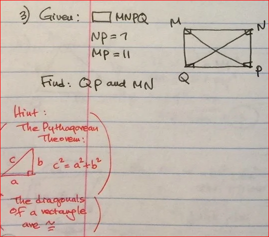 3.
Grveu: MNPQ
NP=7
MP=11
%3D
Fiud: Qp aud MN
Hiut:
The Pythagoreau
Theovem :
b c= a+b"
C.
the dragouats
of a vectauple
ave
