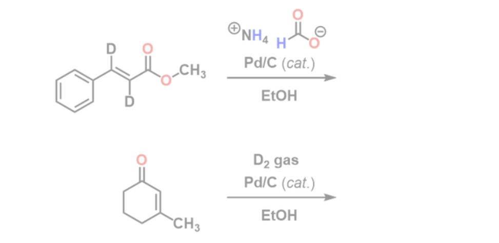 ofbar
&
CH3
NH4
Pd/C (cat.)
EtOH
D₂ gas
Pd/C (cat.)
EtOH