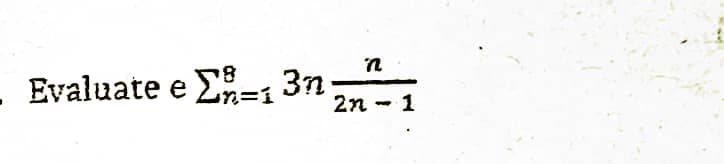 Evaluate e E=1 3n 2n1