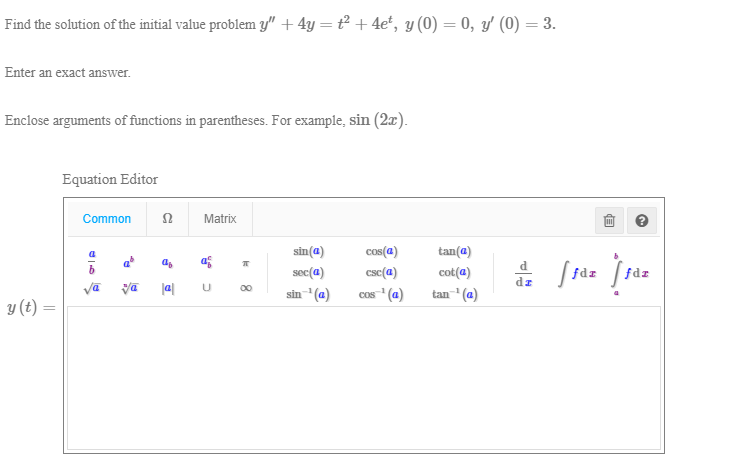 Find the solution of the initial value problem y" + 4y = t + 4e*, y (0) = 0, y' (0) = 3.
