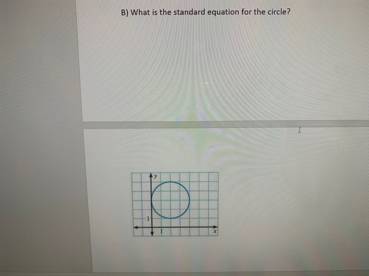 B) What is the standard equation for the circle?
y
