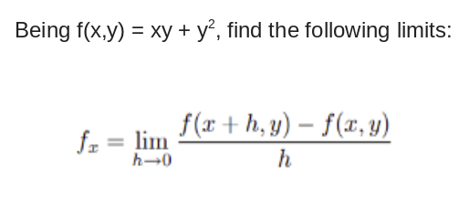 Being f(x,y) = xy + y², find the following limits:
f(x + h, y) – f(x, y)
fa = lim
h-0
h
