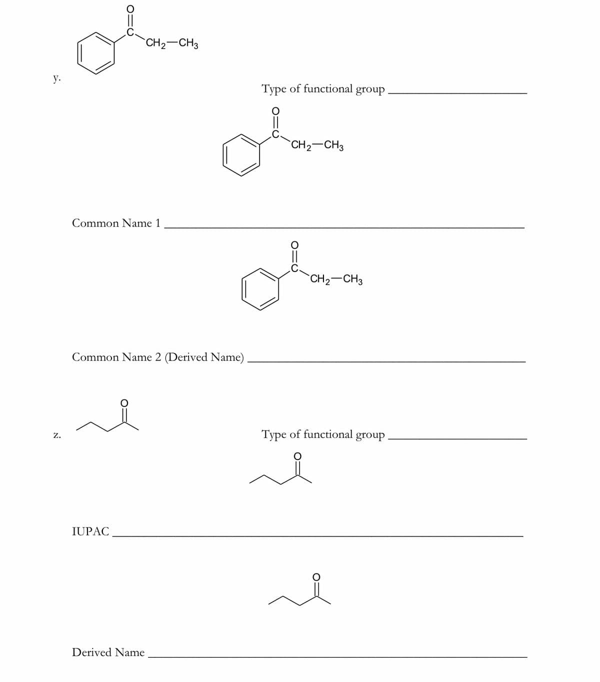 CH2-CH3
у.
Type of functional group
CH2-CH3
Common Name 1
CH2-CH3
Common Name 2 (Derived Name)
z.
Type of functional group
IUPAC
Derived Name
