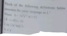 Which of the following definitions below
enerates the same language as L
Where L('y 11
EEy
tyxvy
