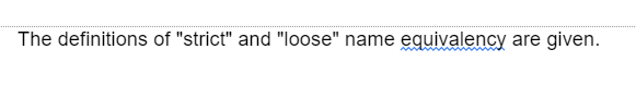 The definitions of "strict" and "loose" name equivalency are given.