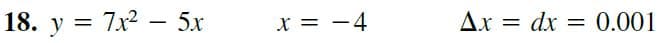 18. y = 7x2 – 5x
x = -4
Ax = dx =
0.001
