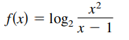 x2
f(x) = log,
x – 1
