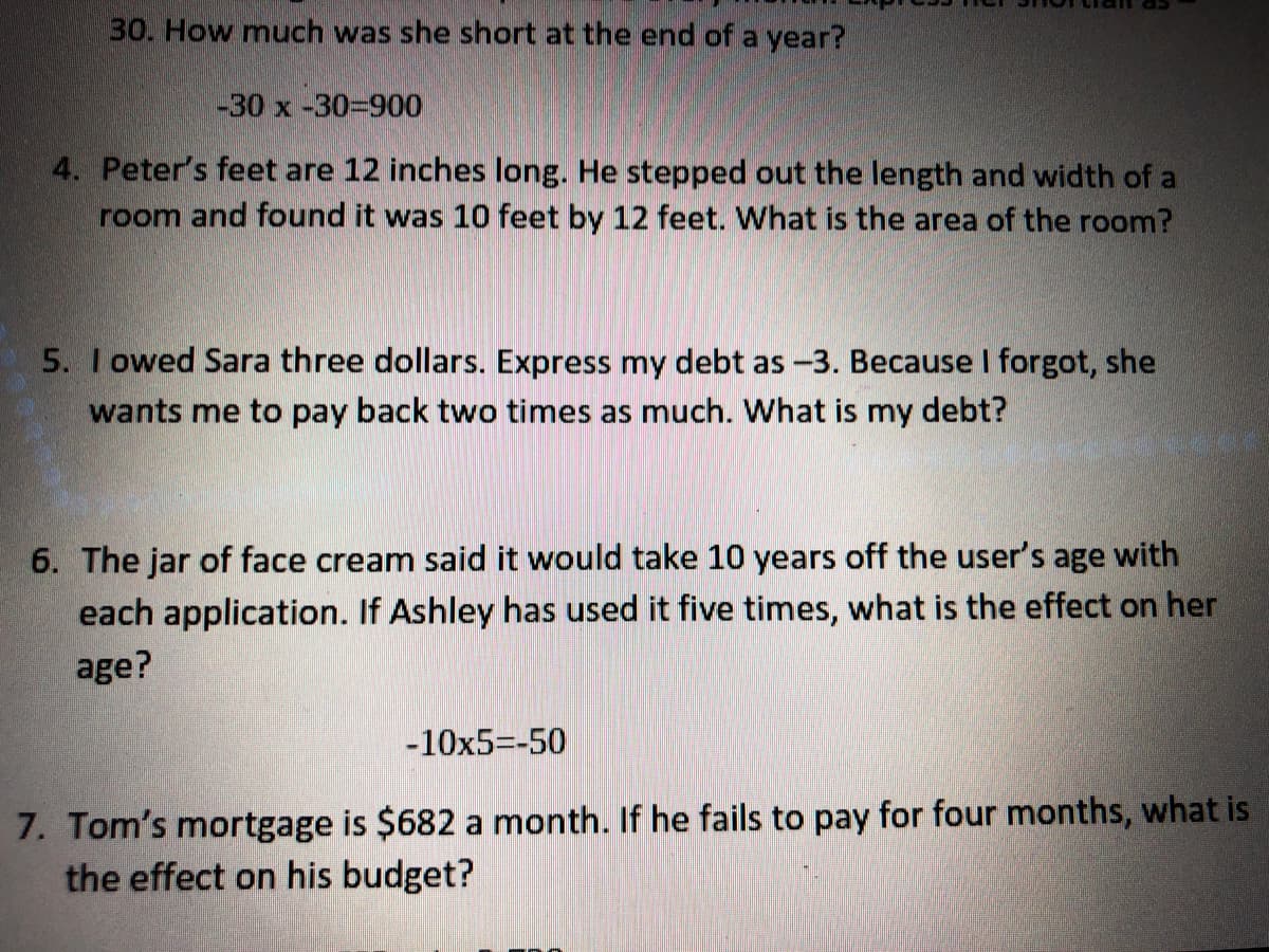 5. I owed Sara three dollars. Express my debt as -3. Because I forgot, she
wants me to pay back two times as much. What is my debt?
