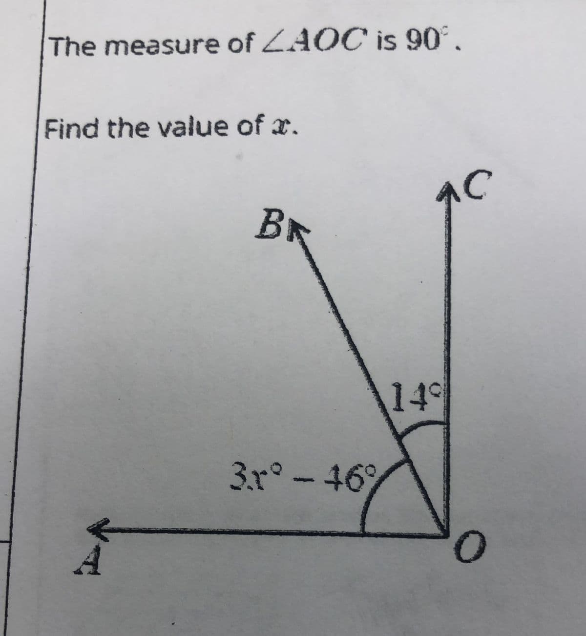 The measure of ZAOC is 90°,
Find the value of x.
BR
149
3x°-469
