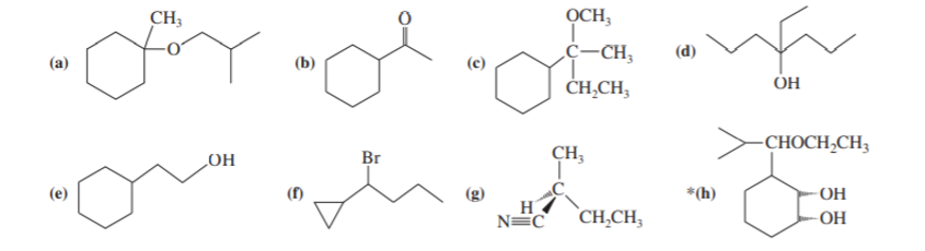 OCH,
CH3
ċ–CH,
(d)
(b)
ČH,CH,
-CHOCH,CH3
Br
CH,
HO
*(h)
- OH
(e)
(f)
H
N#C
CH,CH,
-OH
