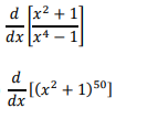 ² + 1]
[(x².
-[(x² + 1)5⁰]
d
dx x4
d
dx
