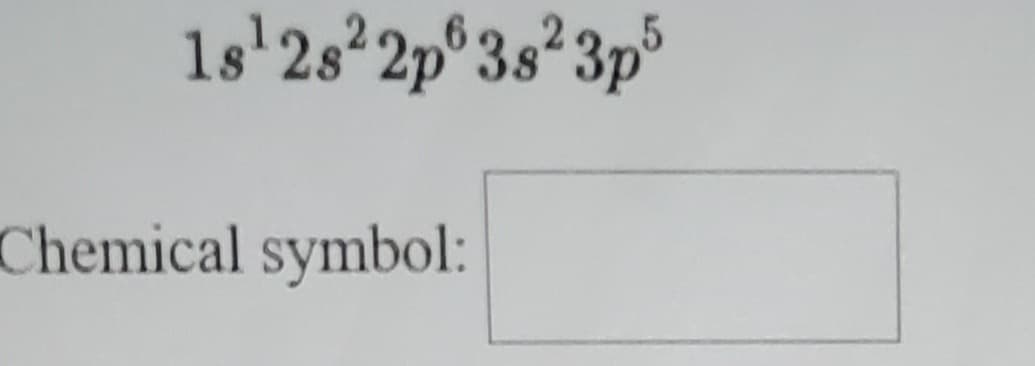 1s'2s 2p°3s²3p°
Chemical symbol:
