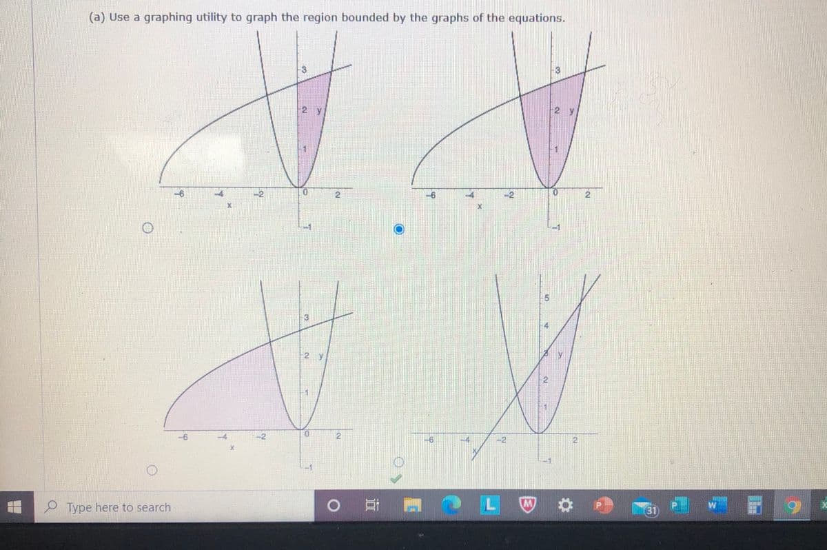 (a) Use a graphing utility to graph the region bounded by the graphs of the equations.
2 y
2.
-2
2.
2 y
-2
-6
W
31
Type here to search
