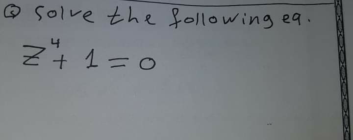 @ Solve the following eq.
Z4 1=0
