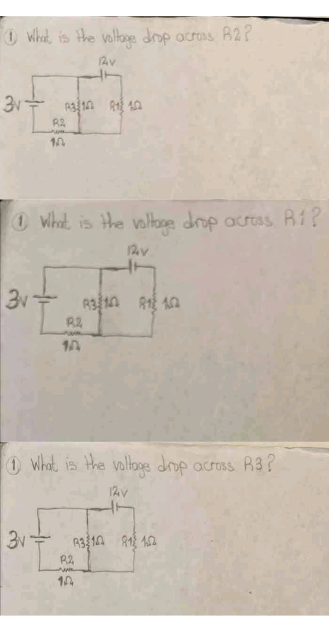 Ⓒ What is the voltage drop across R2?
12v
31 —
3v = 1312 1 10
R2
10
1 What is the voltage drop across R1?
12v
3v =
R3162 81 102
1.0
What is the voltage drop across R3?
12V
3v
R3152 R13 1652
R2
B2
154