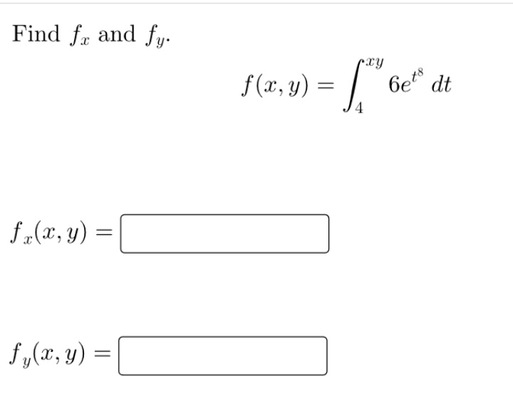 Find fr and fy-
rxy
f (x, y) :
6e dt
4
f„(x, y) =
fy(x, y) =
