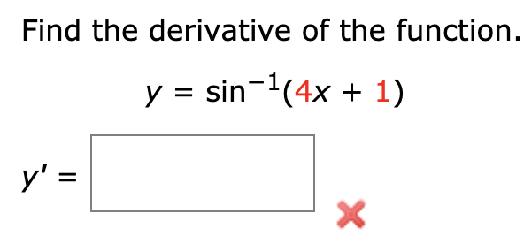Find the derivative of the function.
y = sin-1(4x + 1)
У'%3
