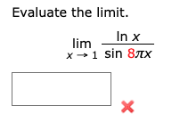 Evaluate the limit.
In x
lim
x -1 sin 8TX
