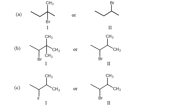 Br
CH3
(а)
or
Br
I
II
CH3
CH3
(b)
CH3
CH3
ČH3
Br
I
or
Br
II
CH3
CH3
CH3
(с)
CH3
or
Br
F
I
II
