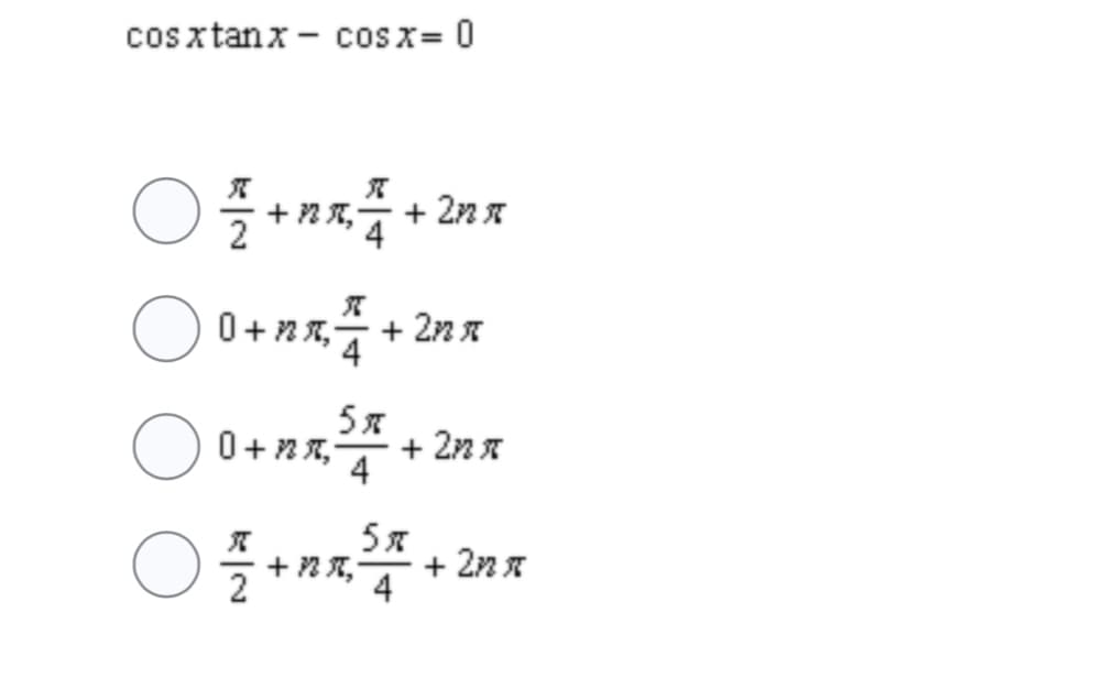 cosxtanx - cos x= 0
元
+ N T,
+ 2n A
4
0+nx
- +
5я
+
4
5я
+ 2n A
4
+
2
