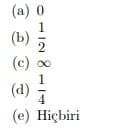(а) 0
(b)
1
(а)
4
(е) Hicbiri
-IN 8
