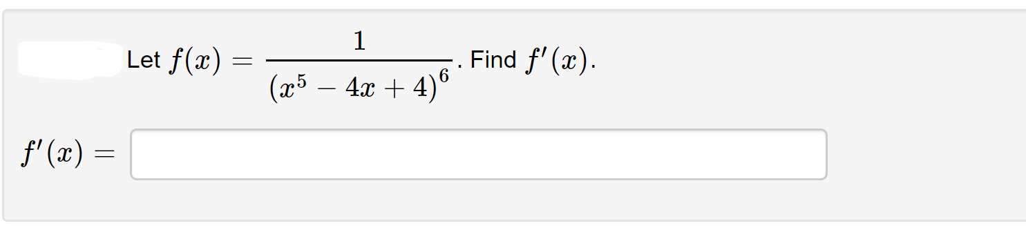 1
Let f(x)
Find f' (x).
(x5 – 4x + 4)°
f' (æ) =
