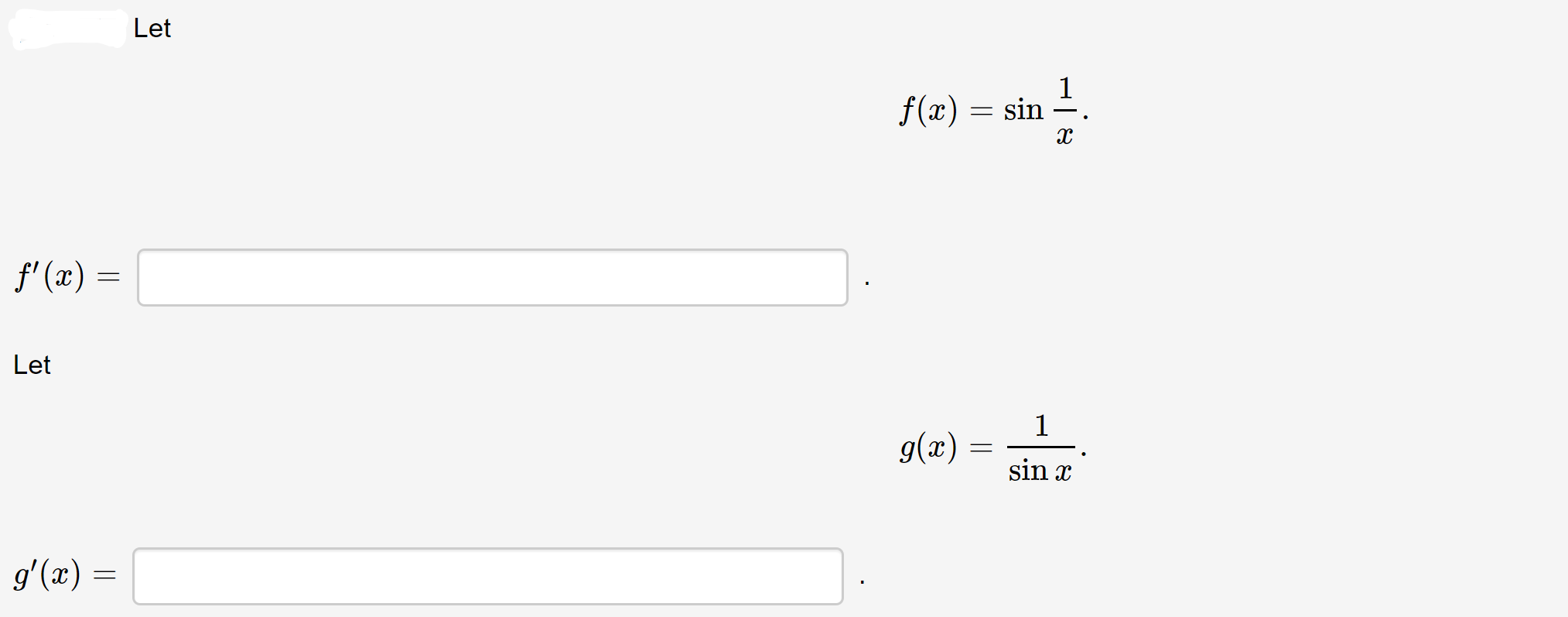 Let
1
f(x) = sin
(x) =
Let
1
(x)6
sin x
'(x) =
