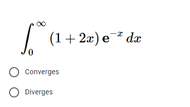 (1+ 2г) е " da
O Converges
O Diverges
